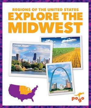 Explore the Midwest de Spanier Kristine Mlis