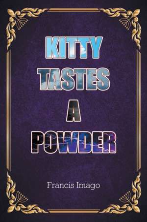 Kitty Tastes a Powder de Francis Imago