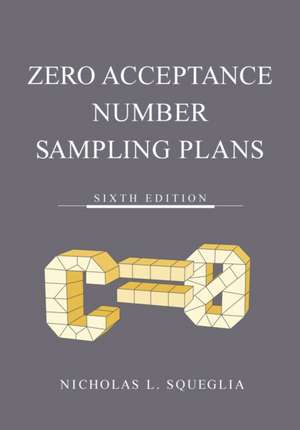 Zero Acceptance Number Sampling Plans de Nicholas L. Squeglia