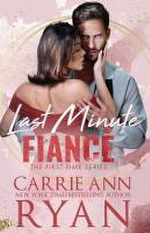 Last Minute Fiancé de Carrie Ann Ryan