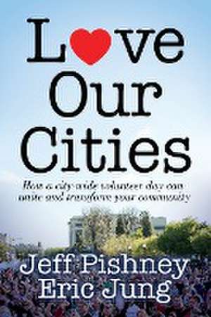 Love Our Cities de Jeff Pishney