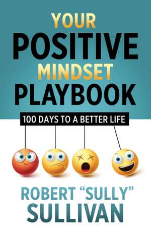 Your Positive Mindset Playbook de Robert "Sully" Sullivan