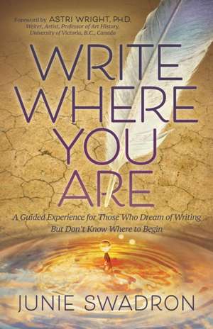 Write Where You Are de Junie Swadron