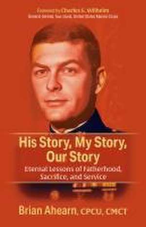 His Story, My Story, Our Story de Brian Ahearn