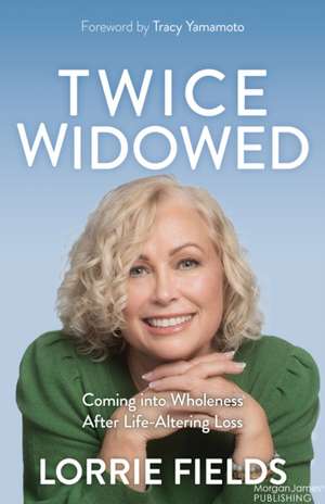 Twice Widowed de Lorrie Fields