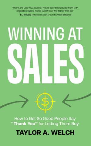 Winning at Sales de Taylor A Welch