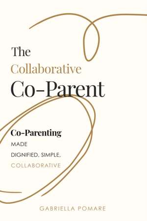 The Collaborative Co Parent de Gabriella Pomare