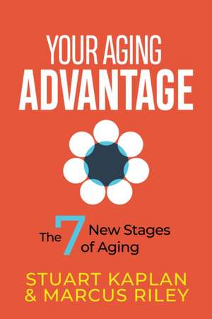 Your Aging Advantage de Stuart Kaplan