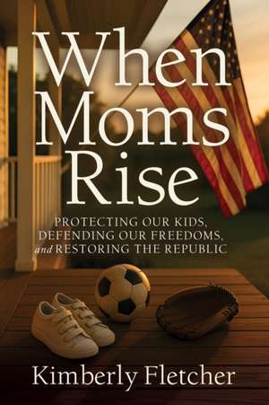 When Moms Rise de Kimberly Fletcher