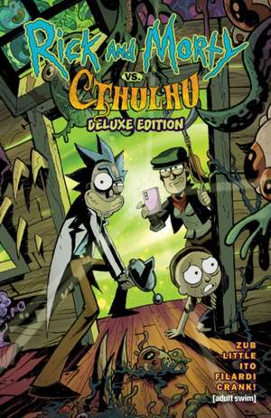 Rick and Morty vs. Cthulhu Deluxe Edition de Jim Zub