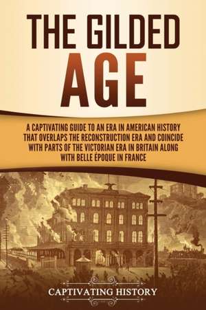 The Gilded Age de Captivating History