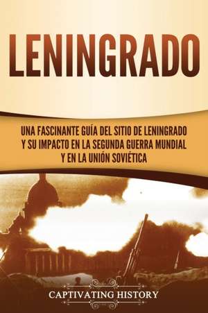 Leningrado de Captivating History