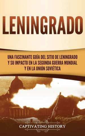 Leningrado de Captivating History