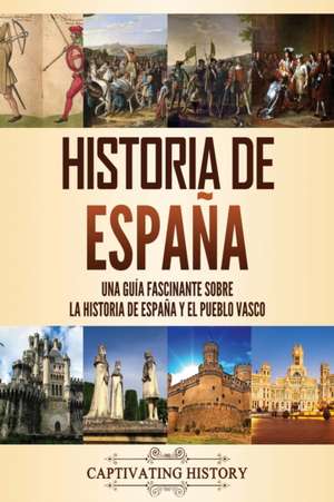 Historia de España de Captivating History