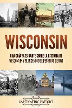 Wisconsin de Captivating History