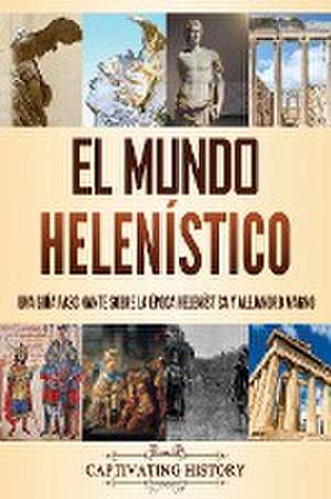 El mundo helenístico de Captivating History