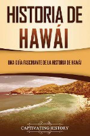 Historia de Hawái de Captivating History