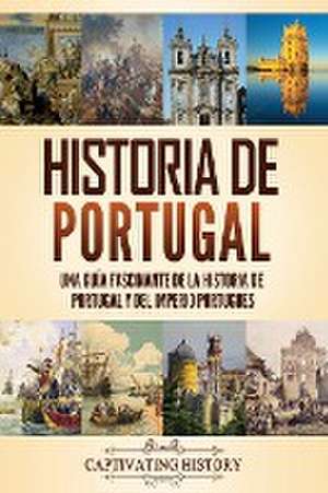 Historia de Portugal de Captivating History