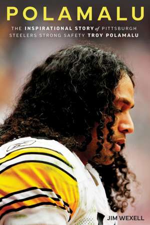 Polamalu de Jim Wexell