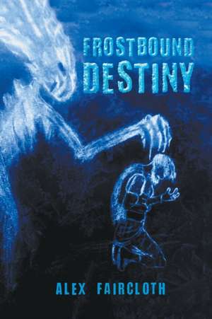 FROSTBOUND DESTINY de Alex Faircloth