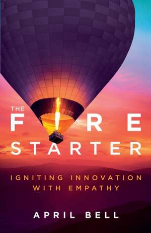 The Fire Starter de April Bell