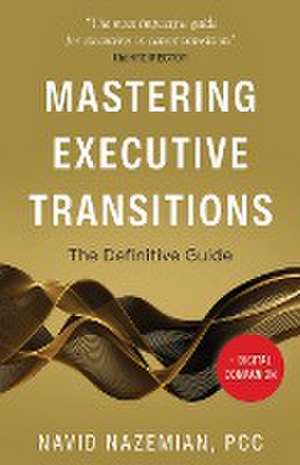 Mastering Executive Transitions de Navid Nazemian