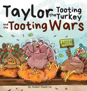 Taylor the Tooting Turkey and the Tooting Wars de Humor Heals Us