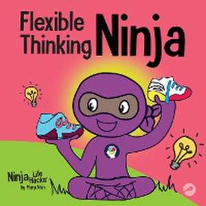 Flexible Thinking Ninja de Mary Nhin