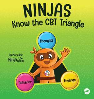 Ninjas Know the CBT Triangle de Mary Nhin