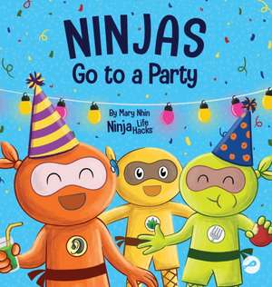 Ninjas Go to a Party de Mary Nhin