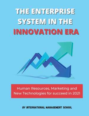 THE ENTERPRISE SYSTEM IN THE INNOVATION ERA de International Management School