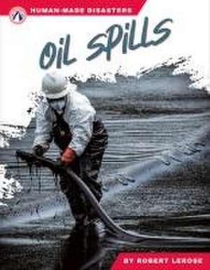 Oil Spills de Robert Lerose