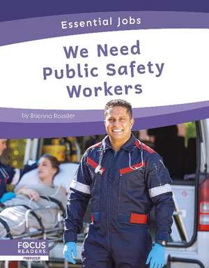 We Need Public Safety Workers de Brienna Rossiter