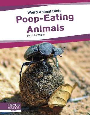 Poop-Eating Animals de Libby Wilson