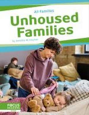 Unhoused Families de Annette M Clayton