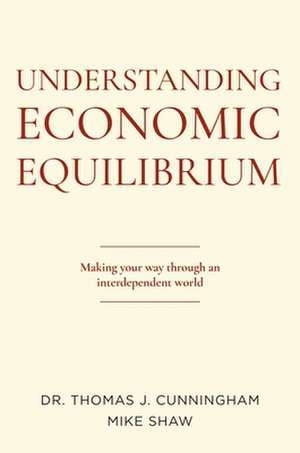 Understanding Economic Equilibrium de Thomas J. Cunningham