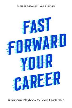 Fast Forward Your Career de Simonetta Lureti