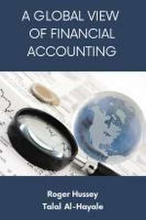 A Global View of Financial Accounting de Roger Hussey