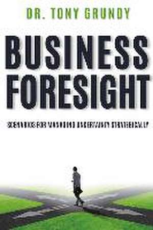 Business Foresight de Tony Grundy