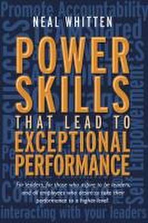 Power Skills That Lead to Exceptional Performance de Neal Whitten