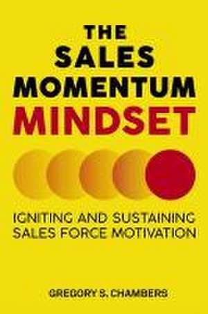 The Sales Momentum Mindset de Gregory S Chambers