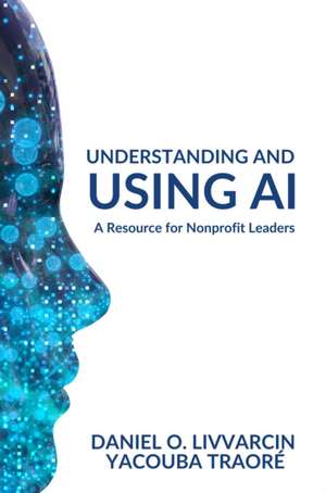 Understanding and Using AI de Daniel O. Livvarcin