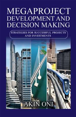 Megaproject Development and Decision Making de Akin Oni