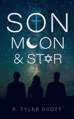 Son, Moon, and Star de R. Tyler Scott