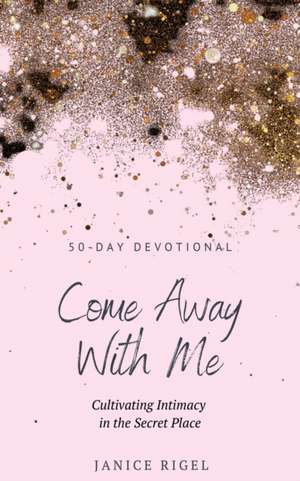 Come Away with Me de Janice Rigel