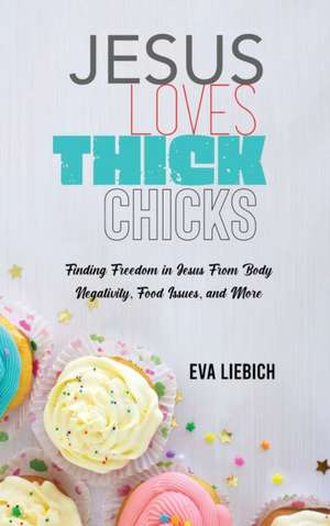Jesus Loves Thick Chicks de Eva Liebich