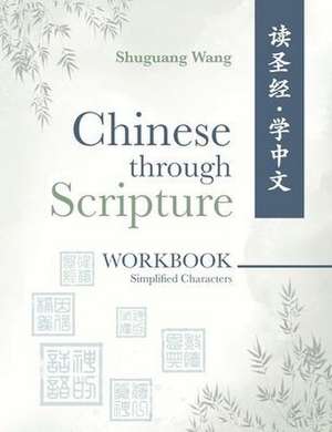 Chinese Through Scripture de Shuguang Wang