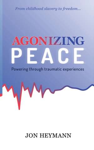 AGONIZING PEACE de Jon Heymann