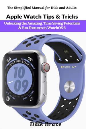 Apple Watch Tips & Tricks de Dale Brave