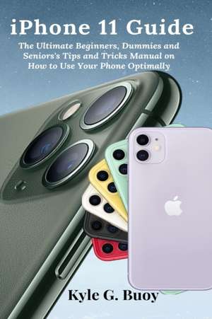 iPhone 11 Guide de Kyle G. Buoy